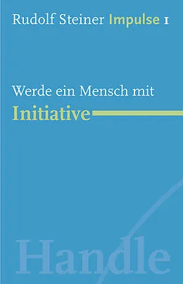 E-Book (epub) Werde ein Mensch mit Initiative von Rudolf Steiner