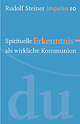 E-Book (epub) Spirituelle Erkenntnis als wirkliche Kommunion von Rudolf Steiner
