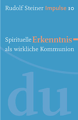E-Book (epub) Spirituelle Erkenntnis als wirkliche Kommunion von Rudolf Steiner