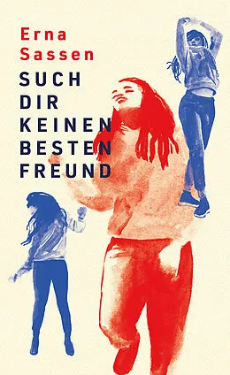 E-Book (epub) Such dir keinen besten Freund von Erna Sassen