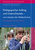 E-Book (pdf) Pädagogischer Auftrag und Unterrichtsziele  vom Lehrplan der Waldorfschule von Tobias Richter
