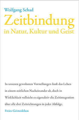 E-Book (epub) Zeitbindung in Natur, Kultur und Geist von Wolfgang Schad