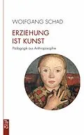 E-Book (epub) Erziehung ist Kunst von Wolfgang Schad