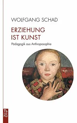 E-Book (epub) Erziehung ist Kunst von Wolfgang Schad