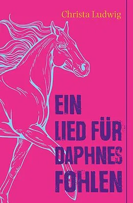 E-Book (epub) Ein Lied für Daphnes Fohlen von Christa Ludwig
