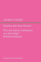 E-Book (epub) Denken mit dem Herzen von Andreas Neider