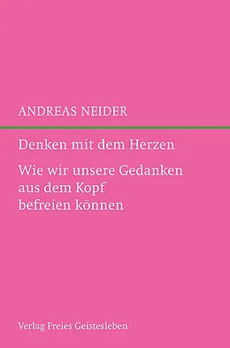 E-Book (epub) Denken mit dem Herzen von Andreas Neider
