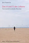 E-Book (epub) Das A und O des Lebens von Jean-Claude Lin