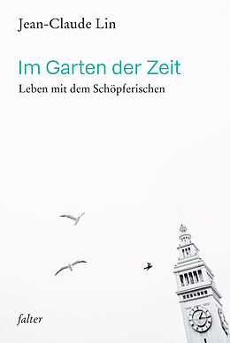 E-Book (epub) Im Garten der Zeit von Jean-Claude Lin, Valentin Wember, Christiane Kutik