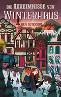 E-Book (epub) Die Geheimnisse von Winterhaus von Ben Guterson
