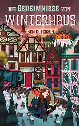 E-Book (epub) Die Geheimnisse von Winterhaus von Ben Guterson