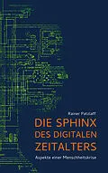 E-Book (epub) Die Sphinx des digitalen Zeitalters von Rainer Patzlaff