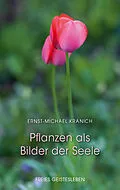 E-Book (epub) Pflanzen als Bilder der Seele von Ernst-Michael Kranich
