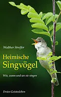 E-Book (epub) Heimische Singvögel von Walther Streffer