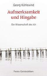 E-Book (epub) Aufmerksamkeit und Hingabe von Georg Kühlewind