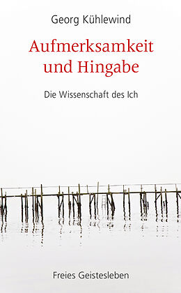 E-Book (epub) Aufmerksamkeit und Hingabe von Georg Kühlewind