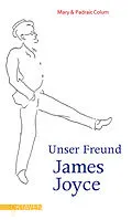 E-Book (epub) Unser Freund James Joyce von Mary Colum, Padraic Colum