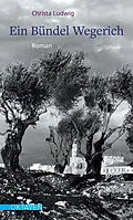E-Book (epub) Ein Bündel Wegerich von Christa Ludwig