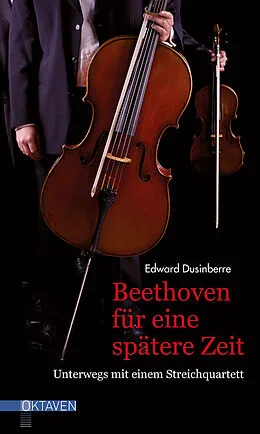 E-Book (epub) Beethoven für eine spätere Zeit von Edward Dusinberre