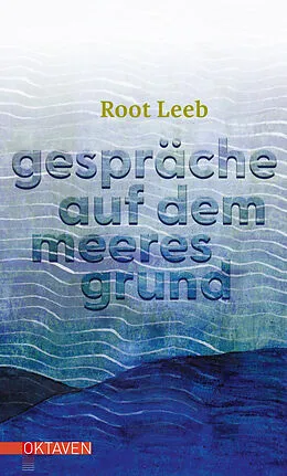 E-Book (epub) Gespräche auf dem Meeresgrund von Root Leeb