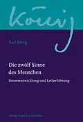 E-Book (epub) Die zwölf Sinne des Menschen von Karl König