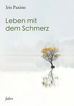 E-Book (epub) Leben mit dem Schmerz von Iris Paxino