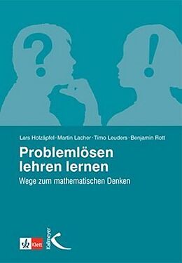 Kartonierter Einband Problemlösen lehren lernen von Lars Holzäpfel, Martin Lacher, Timo Leuders