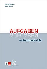 E-Book (pdf) Aufgaben im Kunstunterricht von Andreas Schoppe, Judith Rompel