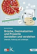 Kartonierter Einband Brüche, Dezimalzahlen und Prozente darstellen und verstehen von Berthold Eckstein