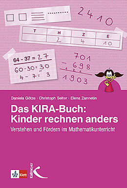 Kartonierter Einband Das KIRA-Buch: Kinder rechnen anders von Daniela Götze, Christoph Selter, Elena Zannetin