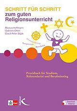 Kartonierter Einband Schritt für Schritt zum guten Religionsunterricht von Marcus Hoffmann, Gabriele Otten, Clauß Peter Sajak