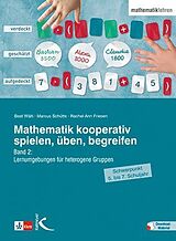 Kartonierter Einband Mathematik kooperativ spielen, üben, begreifen von Beat Wälti, Marcus Schütte, Rachel-Ann Friesen