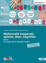 E-Book (pdf) Mathematik kooperativ spielen, üben, begreifen von Beat Wälti, Marcus Schütte, Rachel-Ann Friesen