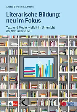 E-Book (pdf) Literarische Bildung: neu im Fokus von Andrea Bertschi-Kaufmann