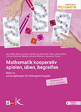 Fester Einband Mathematik kooperativ spielen, üben, begreifen von Beat Wälti, Marcus Schütte, Rachel-Ann Böckmann