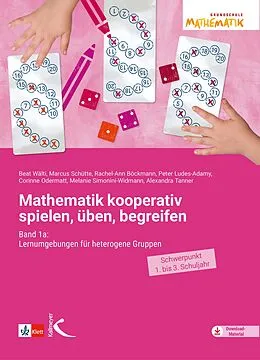 E-Book (pdf) Mathematik kooperativ spielen, üben, begreifen von Beat Wälti, Marcus Schütte, Rachel-Ann Böckmann