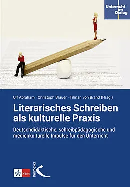 E-Book (pdf) Literarisches Schreiben als kulturelle Praxis von Ulf Abraham, Christoph Bräuer