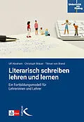 E-Book (pdf) Literarisch schreiben lehren und lernen von Ulf Abraham, Christoph Bräuer