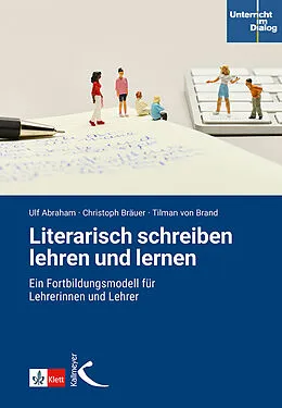 E-Book (pdf) Literarisch schreiben lehren und lernen von Ulf Abraham, Christoph Bräuer