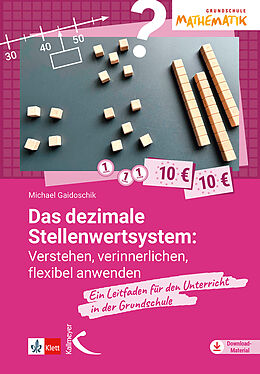 Fester Einband Das dezimale Stellenwertsystem verstehen, verinnerlichen, flexible anwenden von Michael Gaidoschik