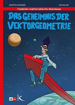 E-Book (pdf) Frederiks mathematische Abenteuer: Das Geheimnis der Vektorgeometrie von Martin Kramer, Axel Kuckuk
