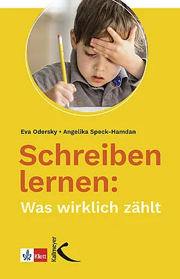 E-Book (pdf) Schreiben lernen: Was wirklich zählt von Eva Odersky, Angelika Speck-Hamdan