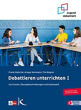E-Book (pdf) Debattieren unterrichten I von Frank Hielscher, Ansgar Kemmann, Tim Wagner