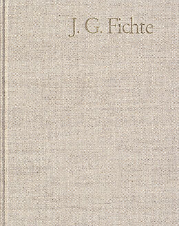 Fester Einband Johann Gottlieb Fichte: Gesamtausgabe / Reihe I: Werke. Band 1: Werke 17911794 von Johann Gottlieb Fichte