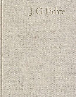 Fester Einband Johann Gottlieb Fichte: Gesamtausgabe / Reihe II: Nachgelassene Schriften. Band 1: Nachgelassene Schriften 17801791 von Johann Gottlieb Fichte