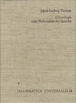 Fester Einband Glossologie oder Philosophie der Sprache von Jacob Ludwig Thomas