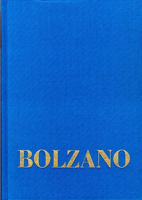 Bernard Bolzano Gesamtausgabe / Reihe I: Schriften. Band 18: Mathematisch-Physikalische und Philosophische Schriften 18421843