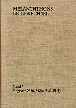 Fester Einband Melanchthons Briefwechsel / Band 3: Regesten 2336-3420 (15401543) von Philipp Melanchthon