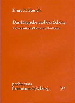Fester Einband Das Magische und das Schöne von Ernst E. Boesch