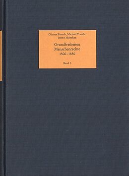 Leinen-Einband Grundfreiheiten - Menschenrechte, 1500-1850 von Günter Birtsch, Michael Trauth, Immo Meenken